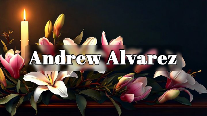 Andrew Alvarez, Lakeport, CA