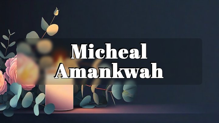 Micheal Amankwah, Upper Darby, PA