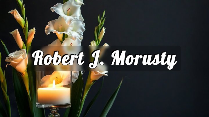 Robert J. Morusty, Groton, NY